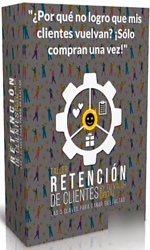 Taller de Retencion de Clientes Tu Valor Digital