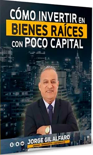 Portada de Como Invertir en Bienes y Raices con Poco Capital