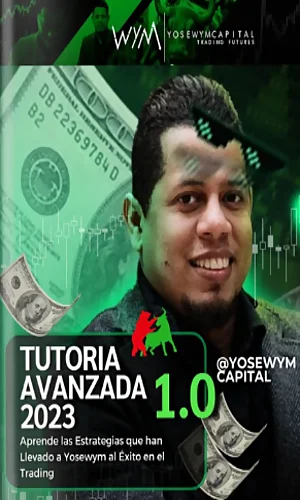 Yosewym Tutoria Avanzada 1.0 Siguiendo los Traders Institucionales 2023