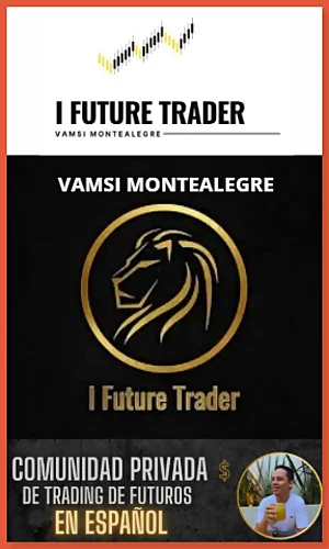De Futuros I Future Trader Estrategia Elite y Pro Vamsi Montealegre